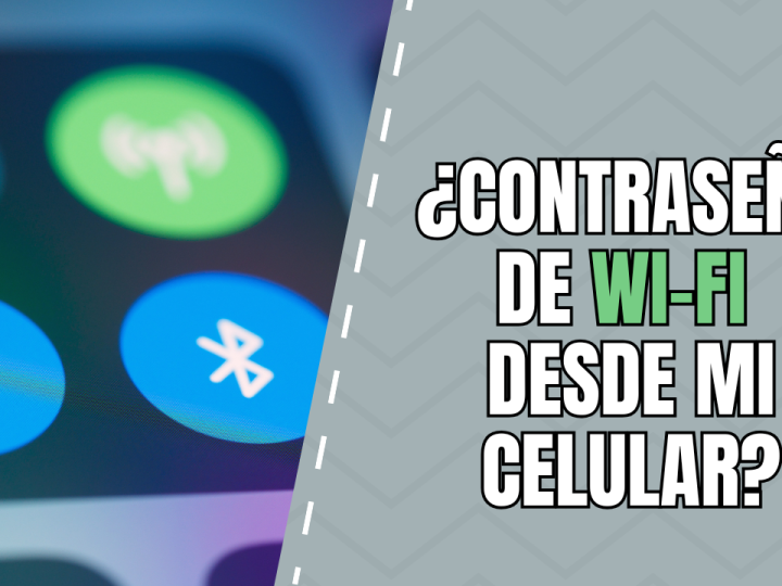 Como saber la contraseña de wifi desde mi celular
